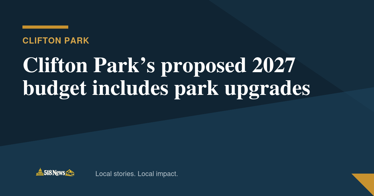 518News graphic for Clifton Park’s proposed 2027 budget includes park upgrades