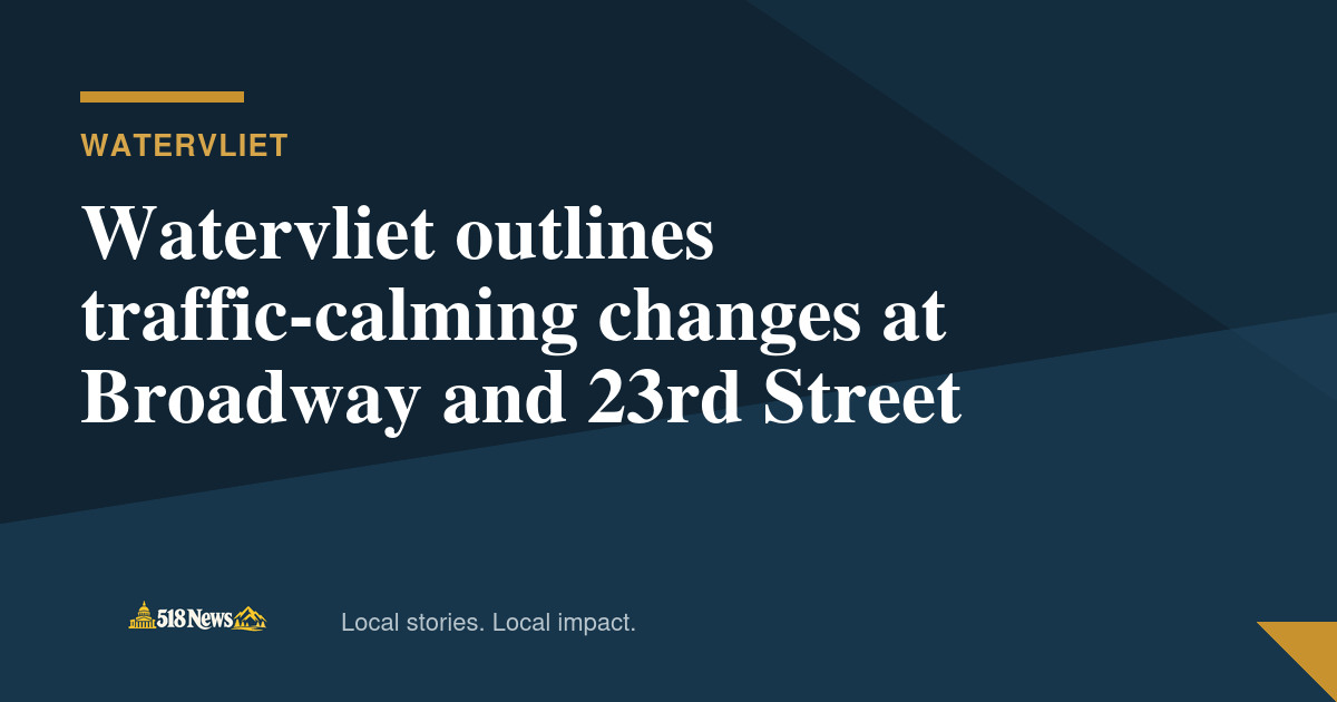 518News graphic for Watervliet outlines traffic-calming changes at Broadway and 23rd Street