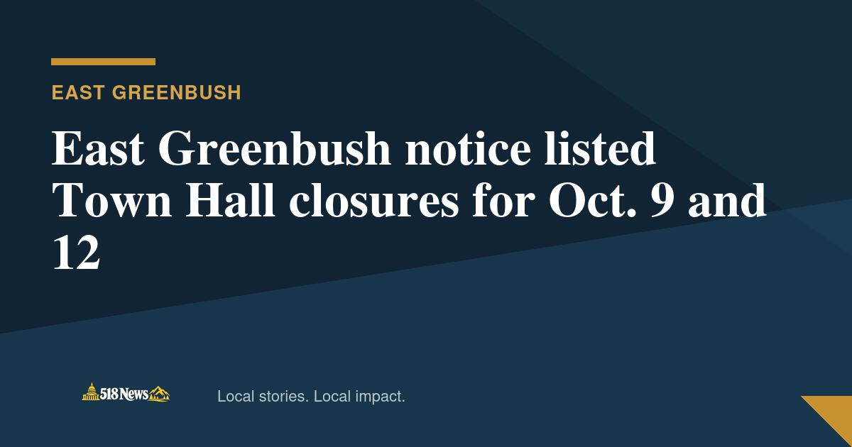 518News graphic for East Greenbush notice listed Town Hall closures for Oct. 9 and 12