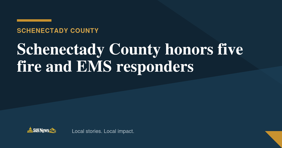 518News graphic for Schenectady County honors five fire and EMS responders
